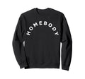 Homebody Indoorsy Introvert Gifts T-Shirt - Fun Novelty Design Men Women - T-Shirt, Sweatshirt, Hoodie