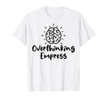 Overthinking Empress Depression T-Shirt - Minimalist Print Men Women - T-Shirt, Sweatshirt, Hoodie