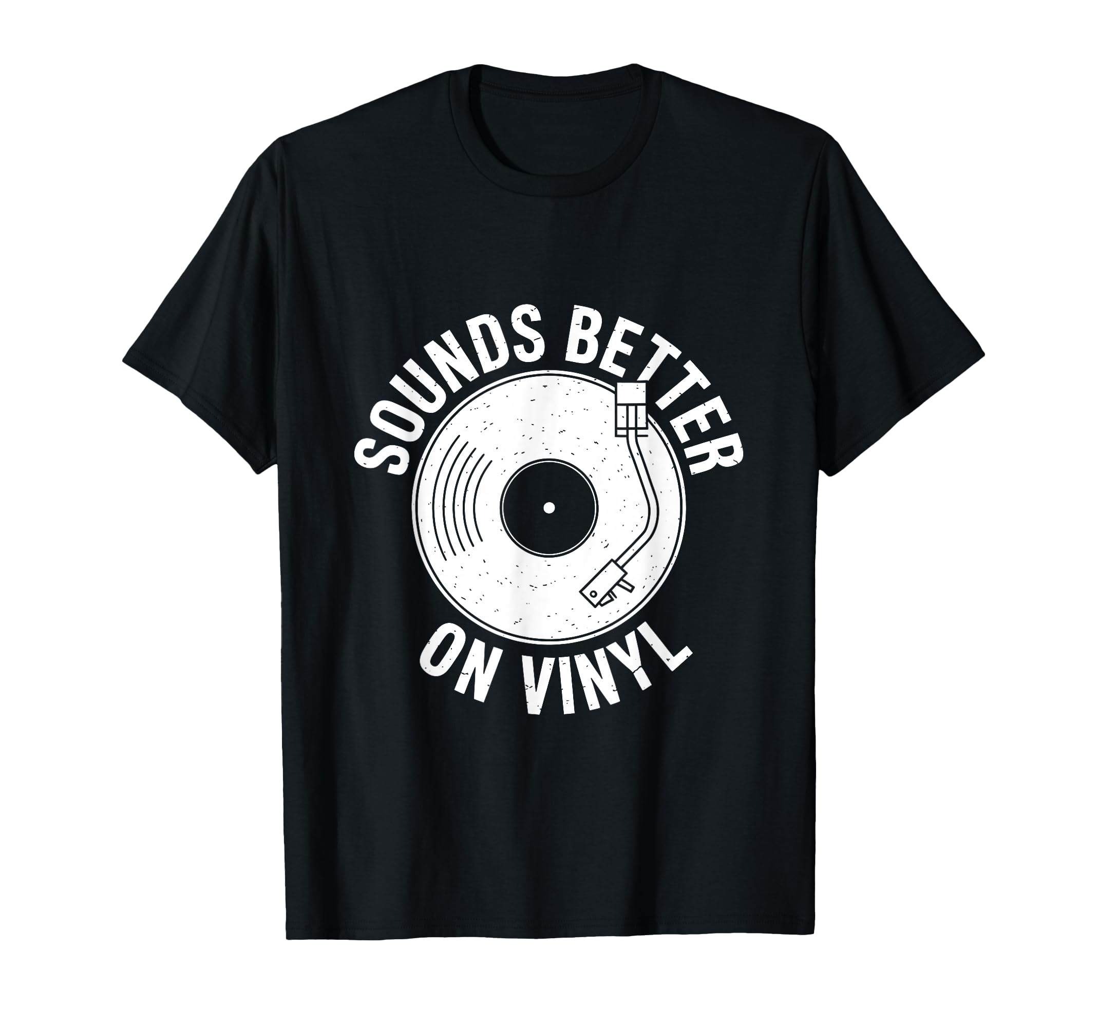 Sounds Better Vinyl Record Player T-Shirt - Novelty Apparel Unisex - T-Shirt, Sweatshirt, Hoodie