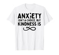 Anxiety Kindness Is Depression Mental T-Shirt - Custom Art Print Unisex - T-Shirt, Sweatshirt, Hoodie