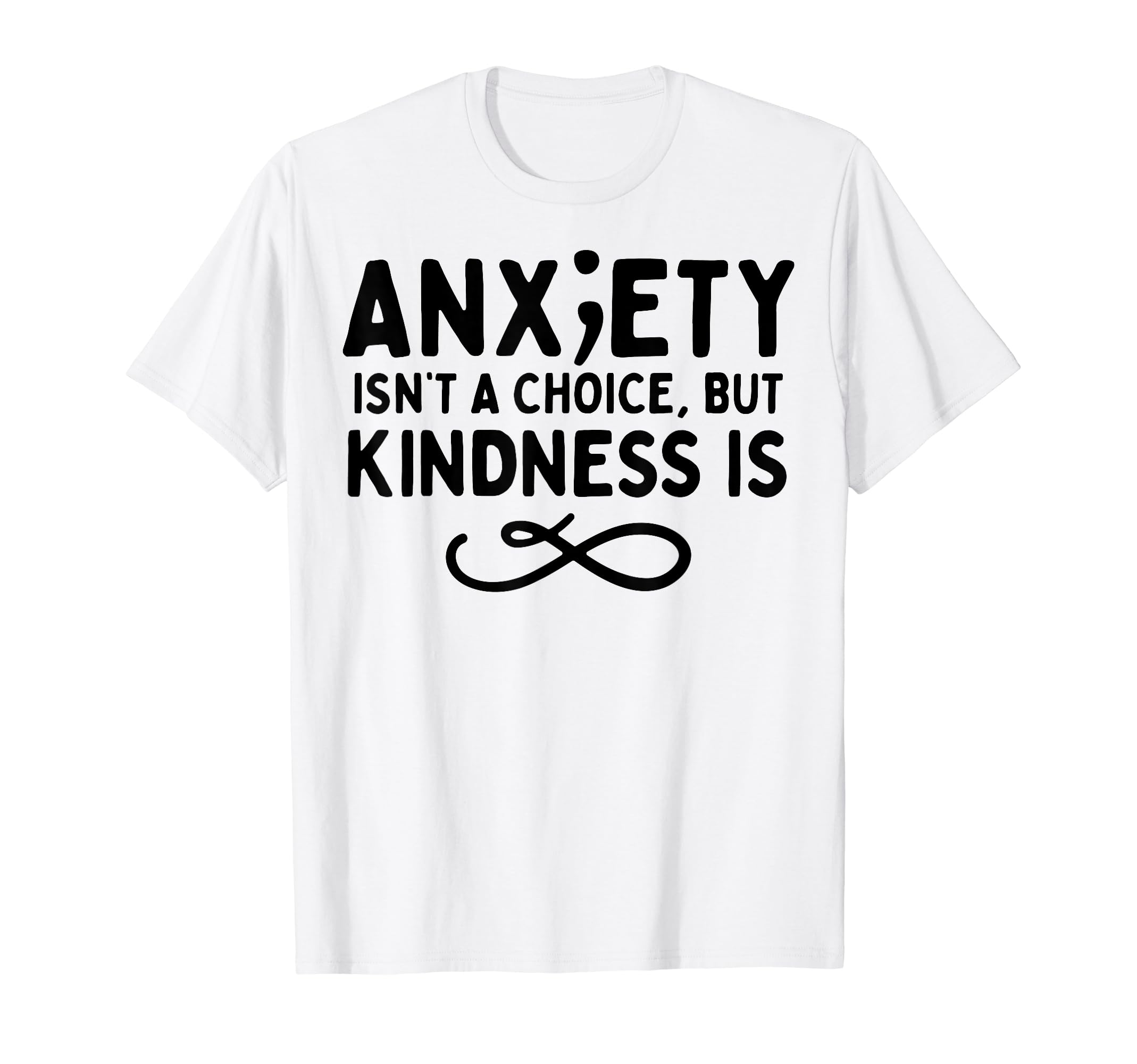 Anxiety Kindness Is Depression Mental T-Shirt - Custom Art Print Unisex - T-Shirt, Sweatshirt, Hoodie