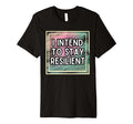 Confidence Self Care Resilience I Intend T-Shirt - Graphic Print Men Women - T-Shirt, Sweatshirt, Hoodie