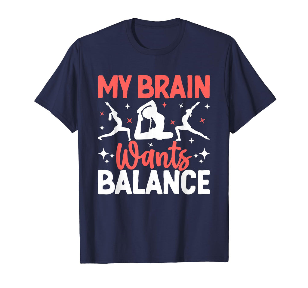 My Brain Wants Balance Yoga Poses T-Shirt - Novelty Apparel for Adults - T-Shirt, Sweatshirt, Hoodie