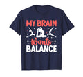 My Brain Wants Balance Yoga Poses T-Shirt - Novelty Apparel for Adults - T-Shirt, Sweatshirt, Hoodie