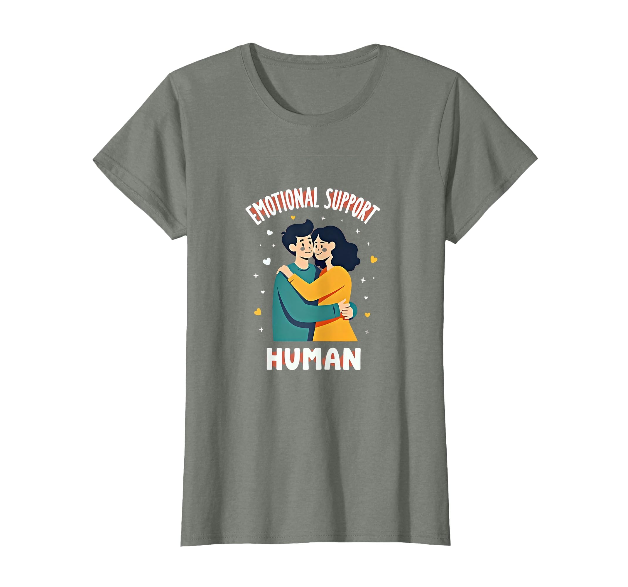 Emotional Support Human Mental Health T-Shirt - Graphic Print Men Women - T-Shirt, Sweatshirt, Hoodie