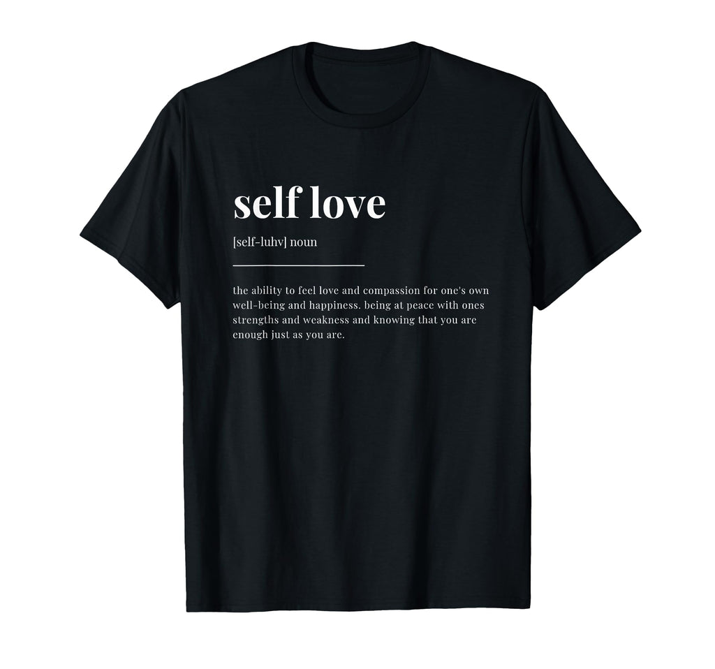 Self Love Definition Dictionary T-Shirt - Custom Art Print for Adults - T-Shirt, Sweatshirt, Hoodie