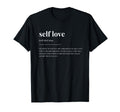 Self Love Definition Dictionary T-Shirt - Custom Art Print for Adults - T-Shirt, Sweatshirt, Hoodie