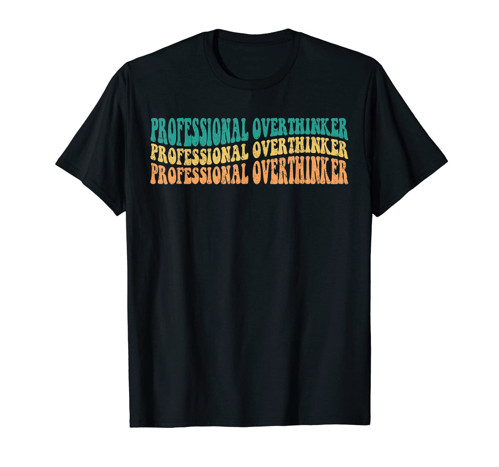 Professional Overthinker Funny T-Shirt - Minimalist Print Unisex - T-Shirt, Sweatshirt, Hoodie