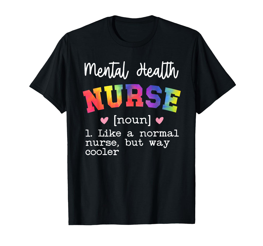 Mental Health Nurse Definition Mental T-Shirt - Fun Novelty Design Unisex - T-Shirt, Sweatshirt, Hoodie