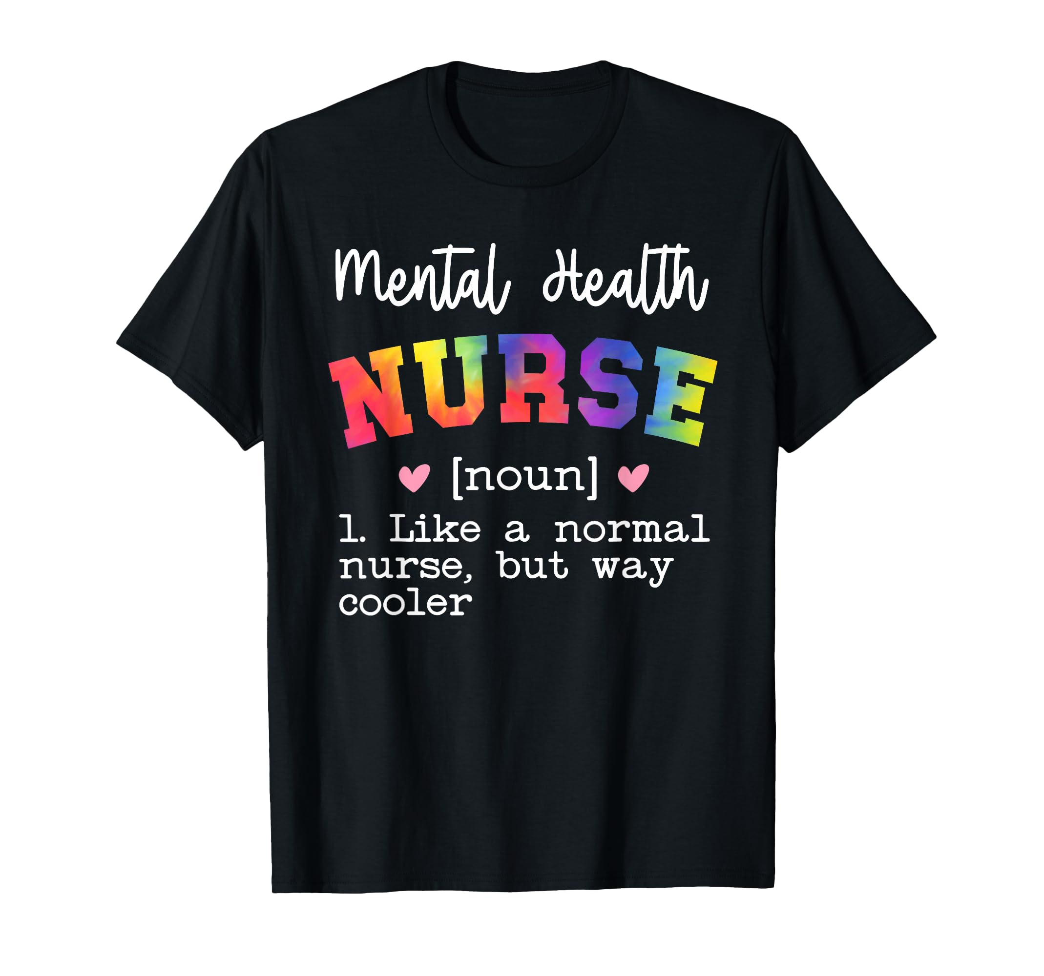 Mental Health Nurse Definition Mental T-Shirt - Fun Novelty Design Unisex - T-Shirt, Sweatshirt, Hoodie