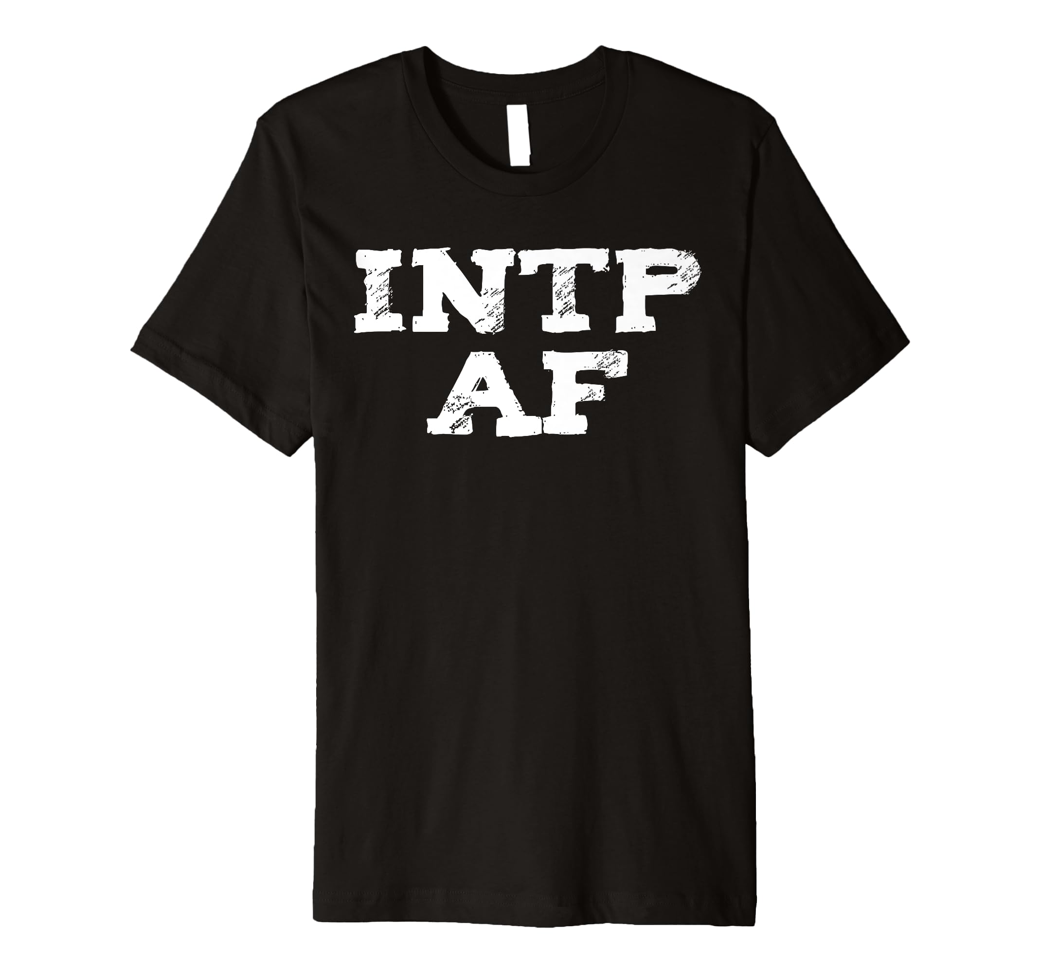 Intp Af Sarcastic Overthinker Funny T-Shirt - Novelty Apparel Men Women - T-Shirt, Sweatshirt, Hoodie