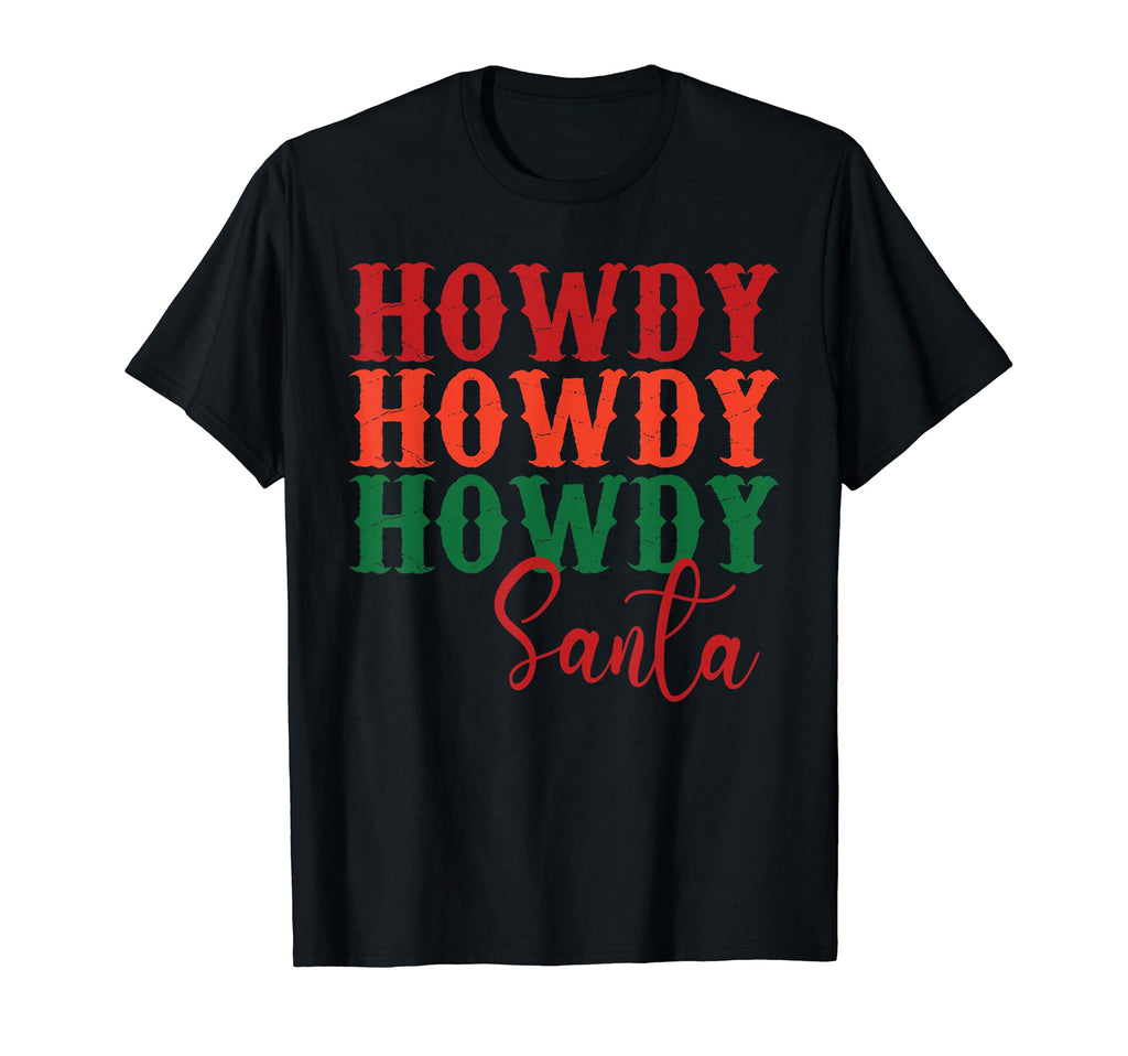 Howdy Santa Cowboy Cowgirl Western T-Shirt - Aesthetic Graphic Unisex - T-Shirt, Sweatshirt, Hoodie