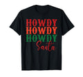 Howdy Santa Cowboy Cowgirl Western T-Shirt - Aesthetic Graphic Unisex - T-Shirt, Sweatshirt, Hoodie