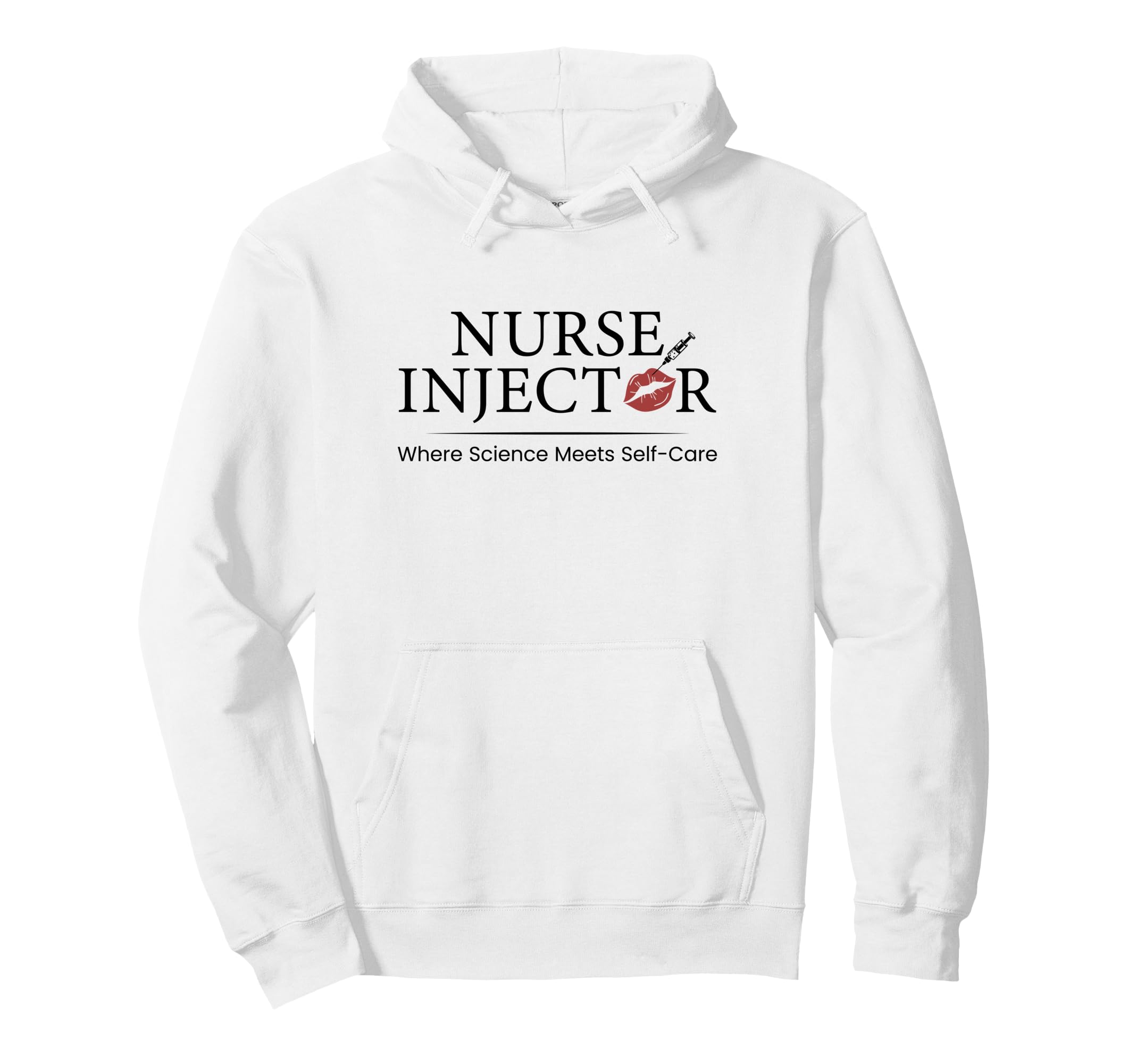 Nurse Injector Science Meets Self Care Hoodie - Streetwear Style Men Women - T-Shirt, Sweatshirt, Hoodie