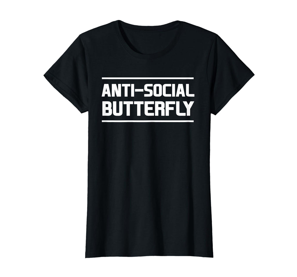 Womens Anti Social Butterfly T-Shirt - Unique Graphic Men Women - T-Shirt, Sweatshirt, Hoodie