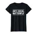 Womens Anti Social Butterfly T-Shirt - Unique Graphic Men Women - T-Shirt, Sweatshirt, Hoodie