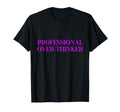 Professional Over Thinker T-Shirt - Trendy Graphic Unisex - T-Shirt, Sweatshirt, Hoodie