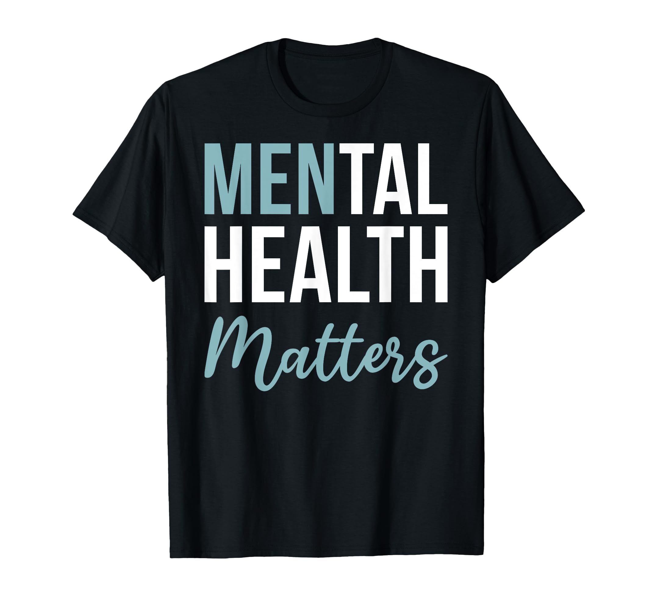 Mental Health Matters Mental Health T-Shirt - Streetwear Style Unisex - T-Shirt, Sweatshirt, Hoodie