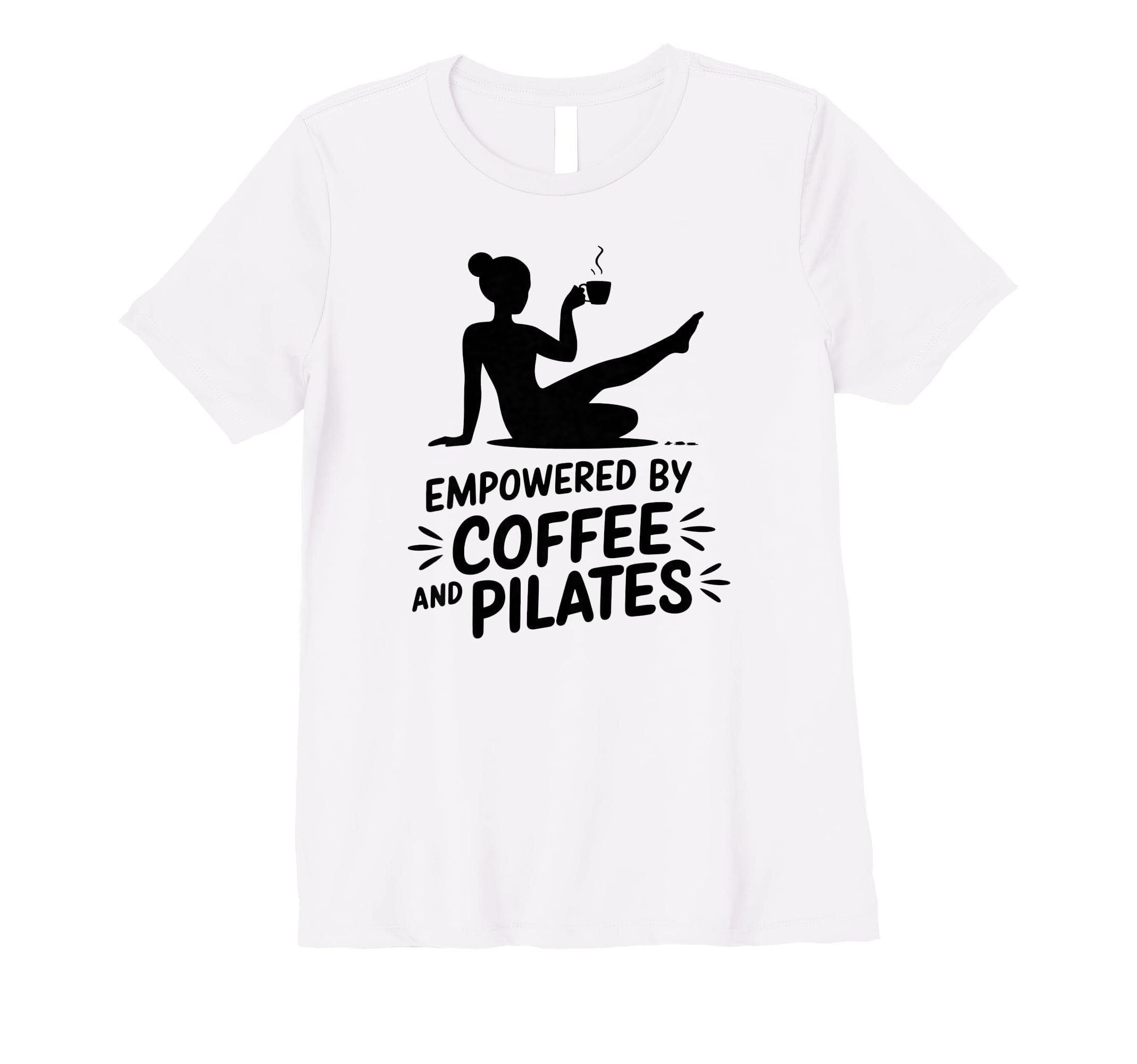 Womens Empowered Coffee And Pilates T-Shirt - Aesthetic Graphic for Adults - T-Shirt, Sweatshirt, Hoodie