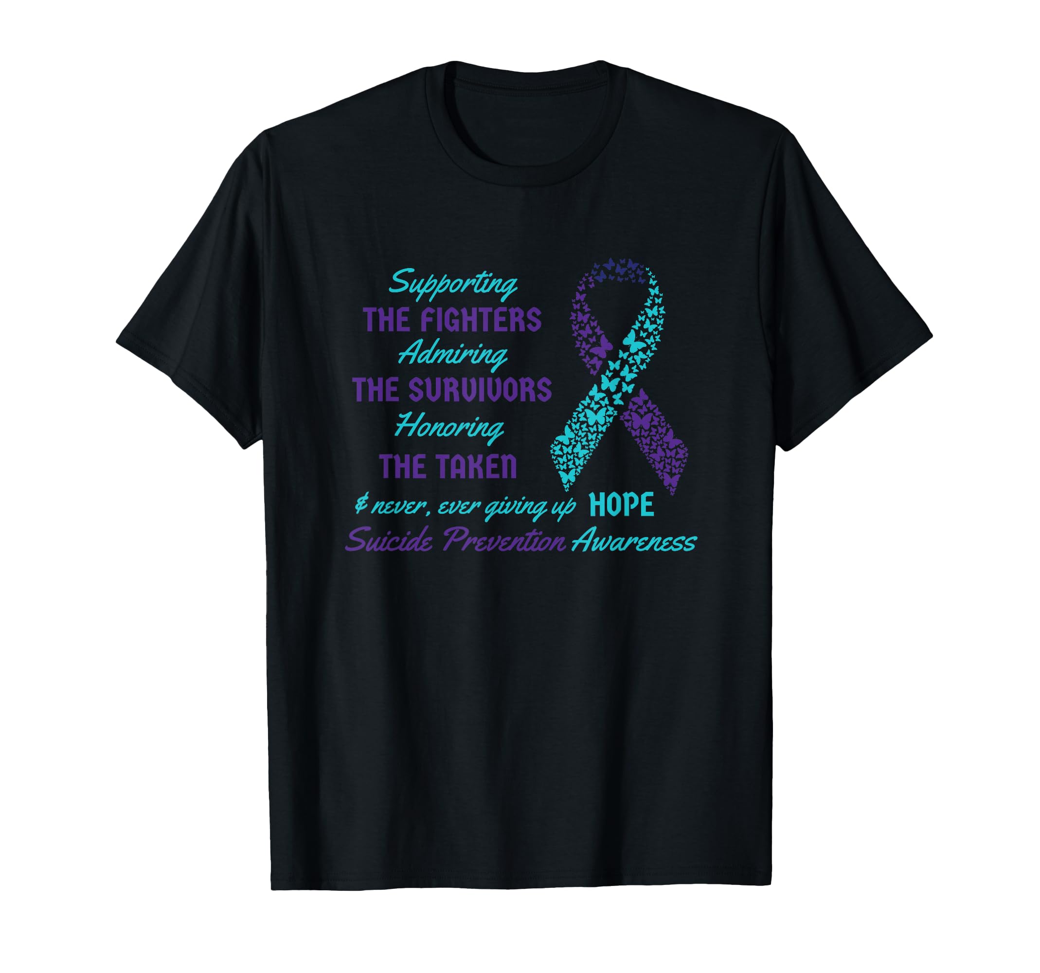 Support Suicide Quotes Awareness T-Shirt - Fun Novelty Design Unisex - T-Shirt, Sweatshirt, Hoodie