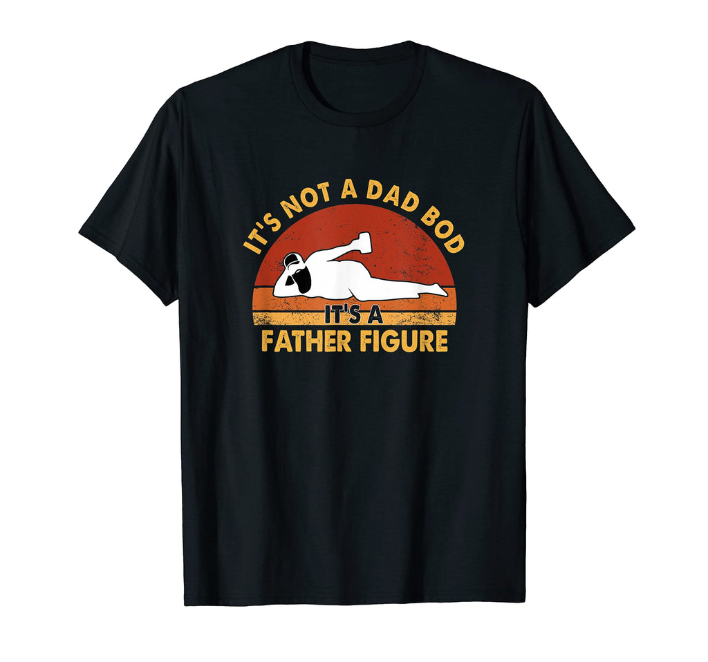 Its Not Dad Bod Its Father Figure Sunset T-Shirt - Trendy Graphic Unisex - T-Shirt, Sweatshirt, Hoodie