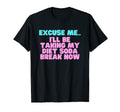 Excuse Me Ill Be Taking My Diet Soda T-Shirt - Trendy Graphic Men Women - T-Shirt, Sweatshirt, Hoodie