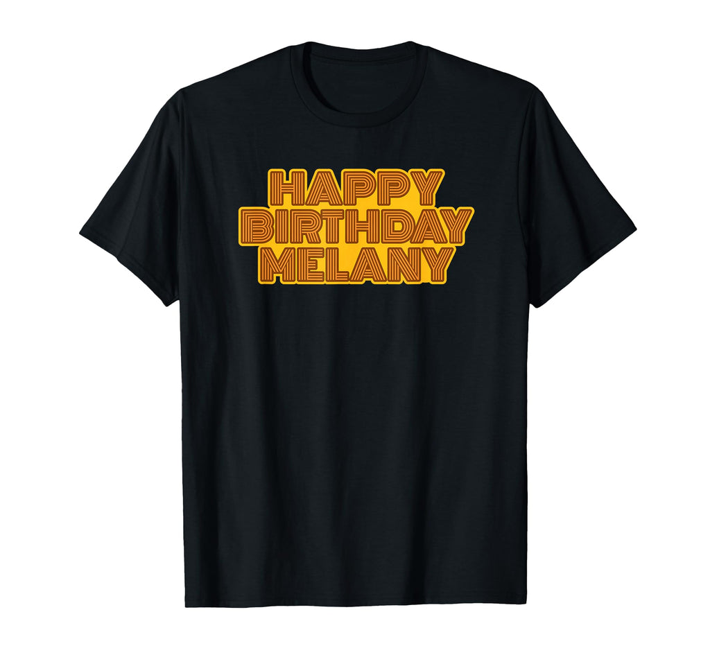 Happy Birthday Melany Personalized T-Shirt - Fun Novelty Design Unisex - T-Shirt, Sweatshirt, Hoodie