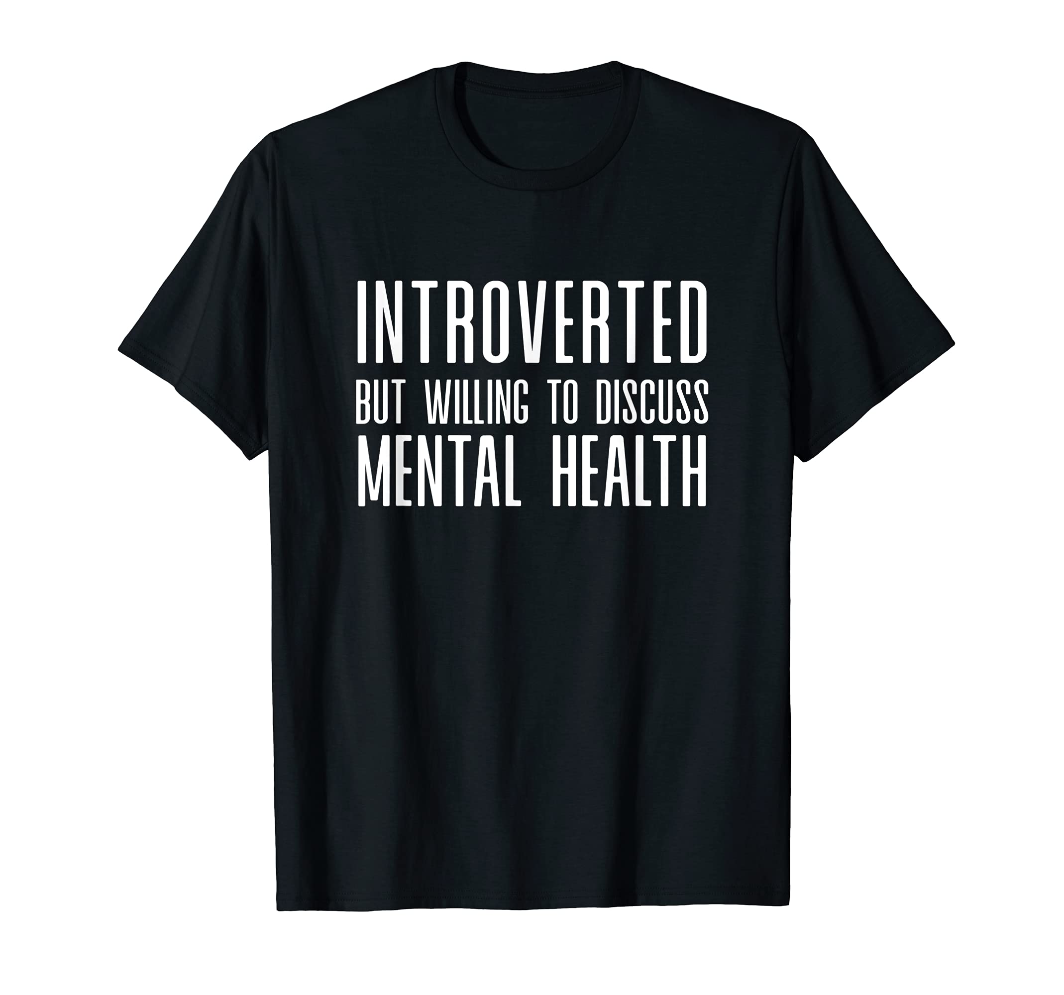 Introverted But Willing To Discuss Mental T-Shirt - Unique Graphic Unisex - T-Shirt, Sweatshirt, Hoodie