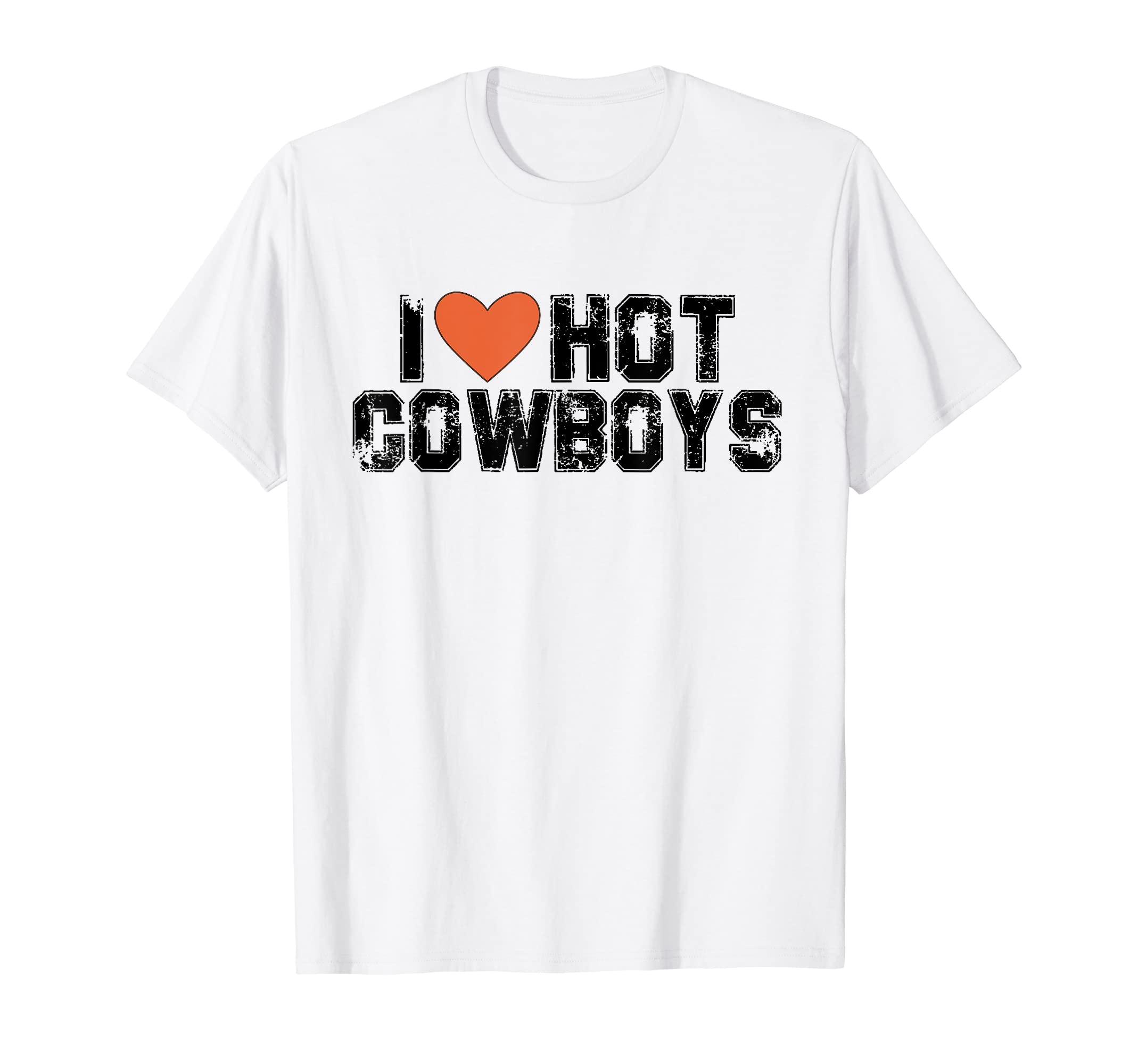 I Love Hot Cowboys I Love Cowboys T-Shirt - Minimalist Print Men Women - T-Shirt, Sweatshirt, Hoodie