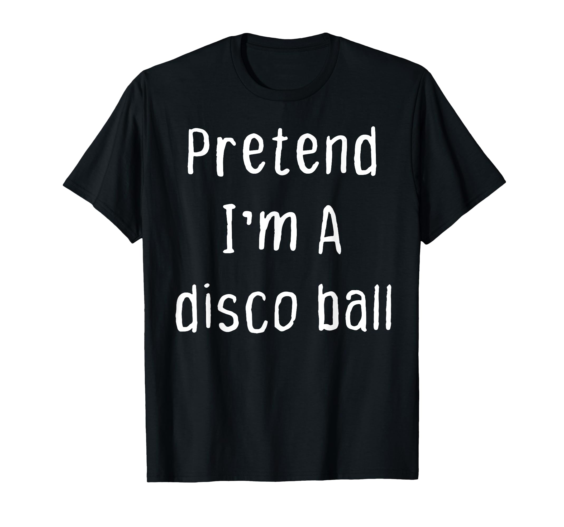 Pretend Im Disco Ball Lazy Halloween T-Shirt - Streetwear Style Unisex - T-Shirt, Sweatshirt, Hoodie