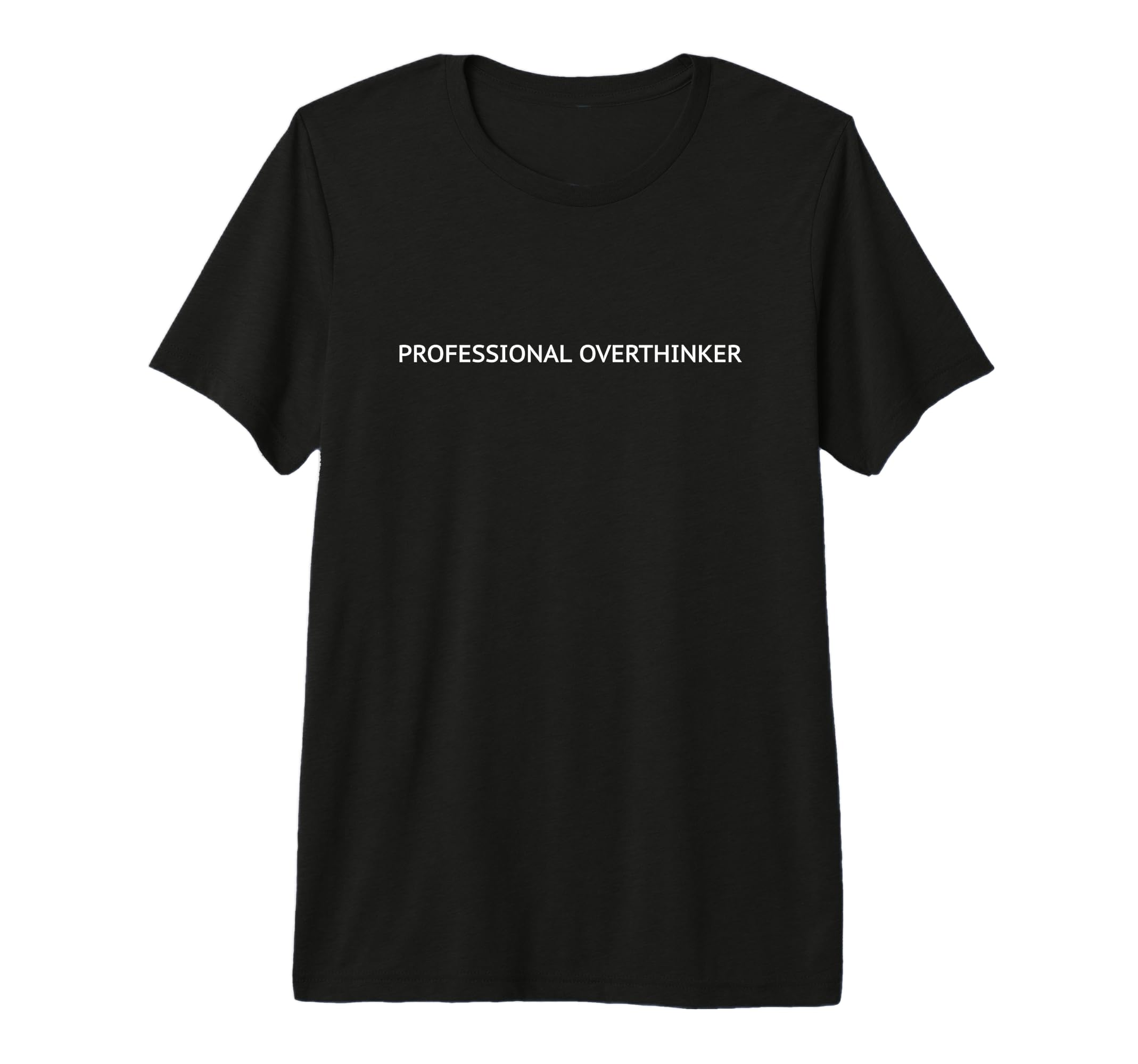 Professional Overthinker Funny Slogan T-Shirt - Aesthetic Graphic Unisex - T-Shirt, Sweatshirt, Hoodie