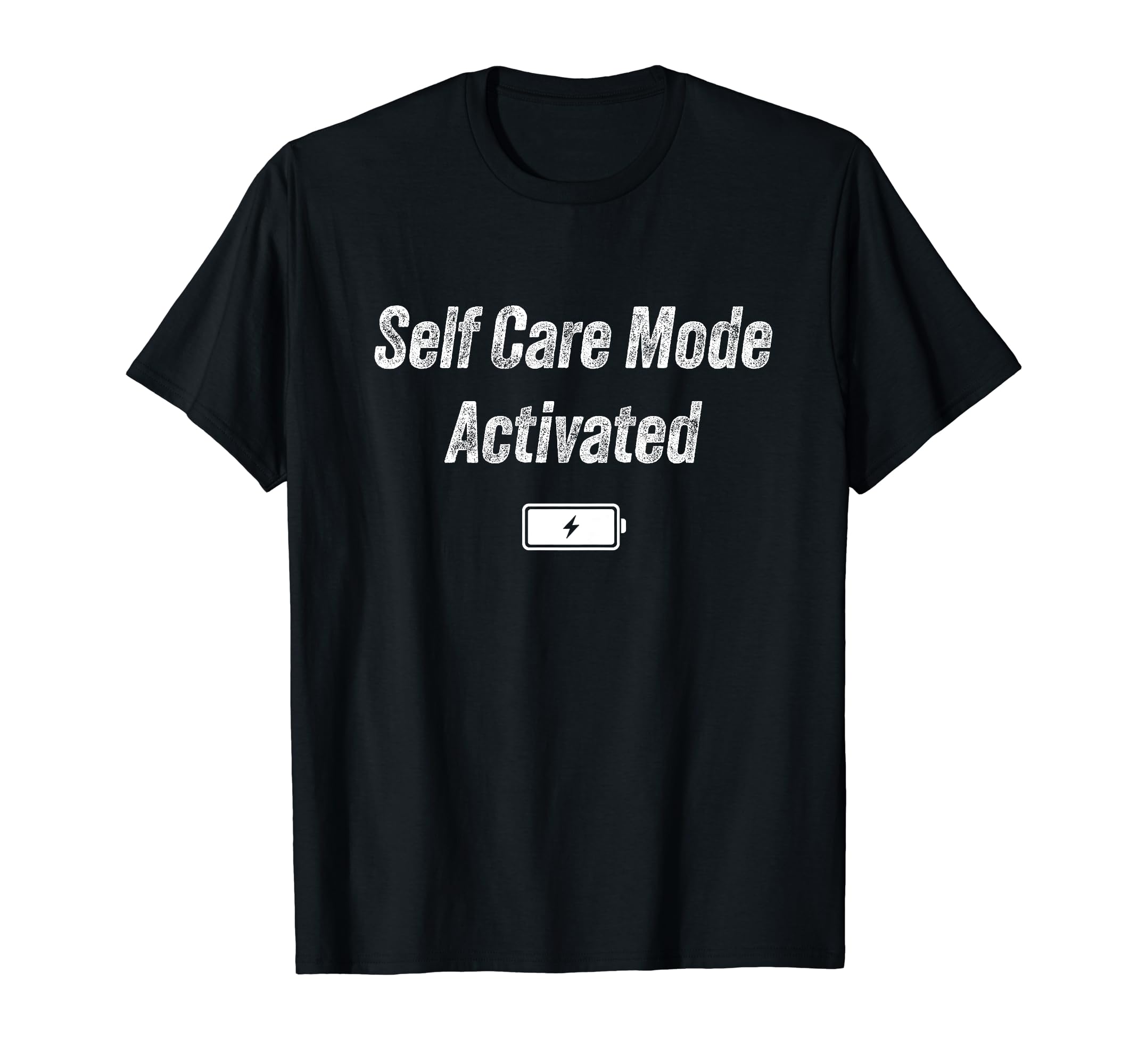 Self Care Mode T-Shirt - Custom Art Print Men Women - T-Shirt, Sweatshirt, Hoodie