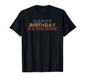 Happy Birthday Katherine T-Shirt - Fun Novelty Design for Adults - T-Shirt, Sweatshirt, Hoodie
