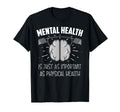 Mental Health Is As Important As T-Shirt - Fun Novelty Design for Adults - T-Shirt, Sweatshirt, Hoodie