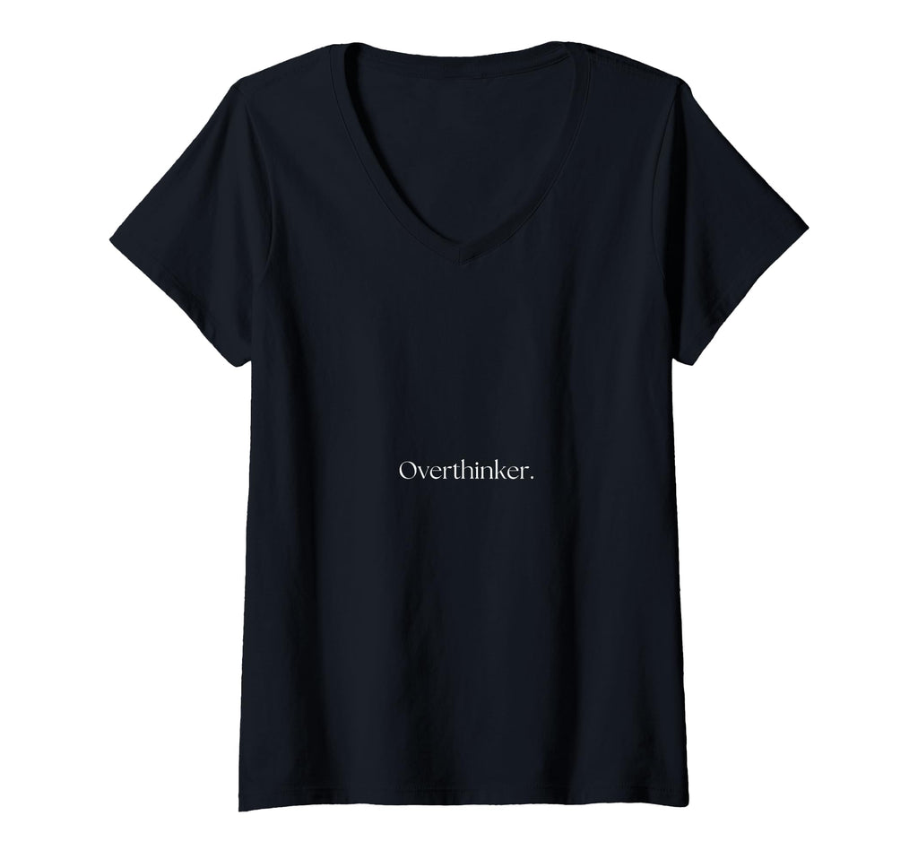 Womens Overthinker V Neck T-Shirt - Streetwear Style for Adults - T-Shirt, Sweatshirt, Hoodie