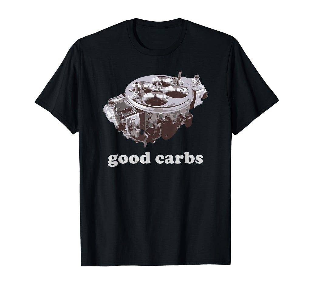 Car Enthusiast Good Carbs 4 Barrel T-Shirt - Graphic Print Men Women - T-Shirt, Sweatshirt, Hoodie