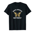 Introvert Anti Social Butterfly T-Shirt - Casual Everyday Wear Men Women - T-Shirt, Sweatshirt, Hoodie