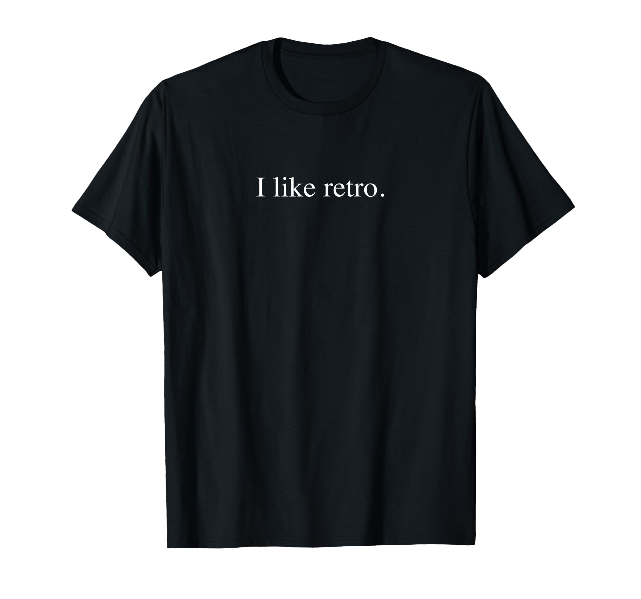 I Like Funny Typography Black T-Shirt - Novelty Apparel Unisex - T-Shirt, Sweatshirt, Hoodie