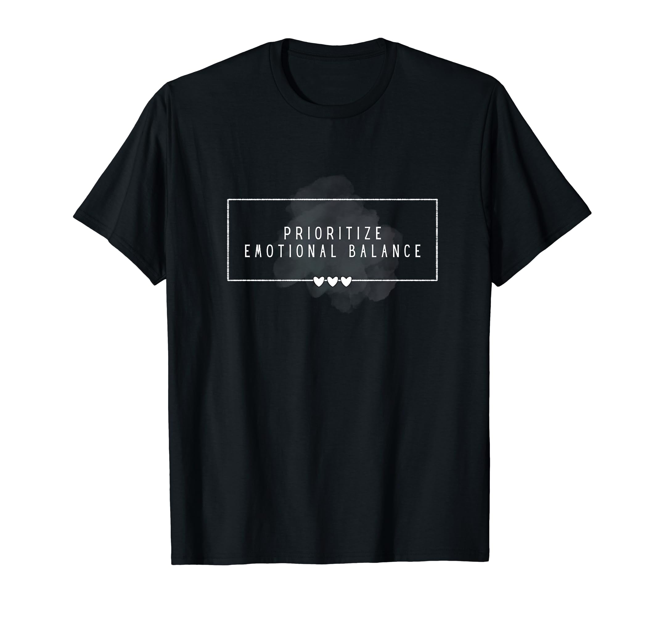 Prioritize Emotional Balance Self T-Shirt - Novelty Apparel for Adults - T-Shirt, Sweatshirt, Hoodie