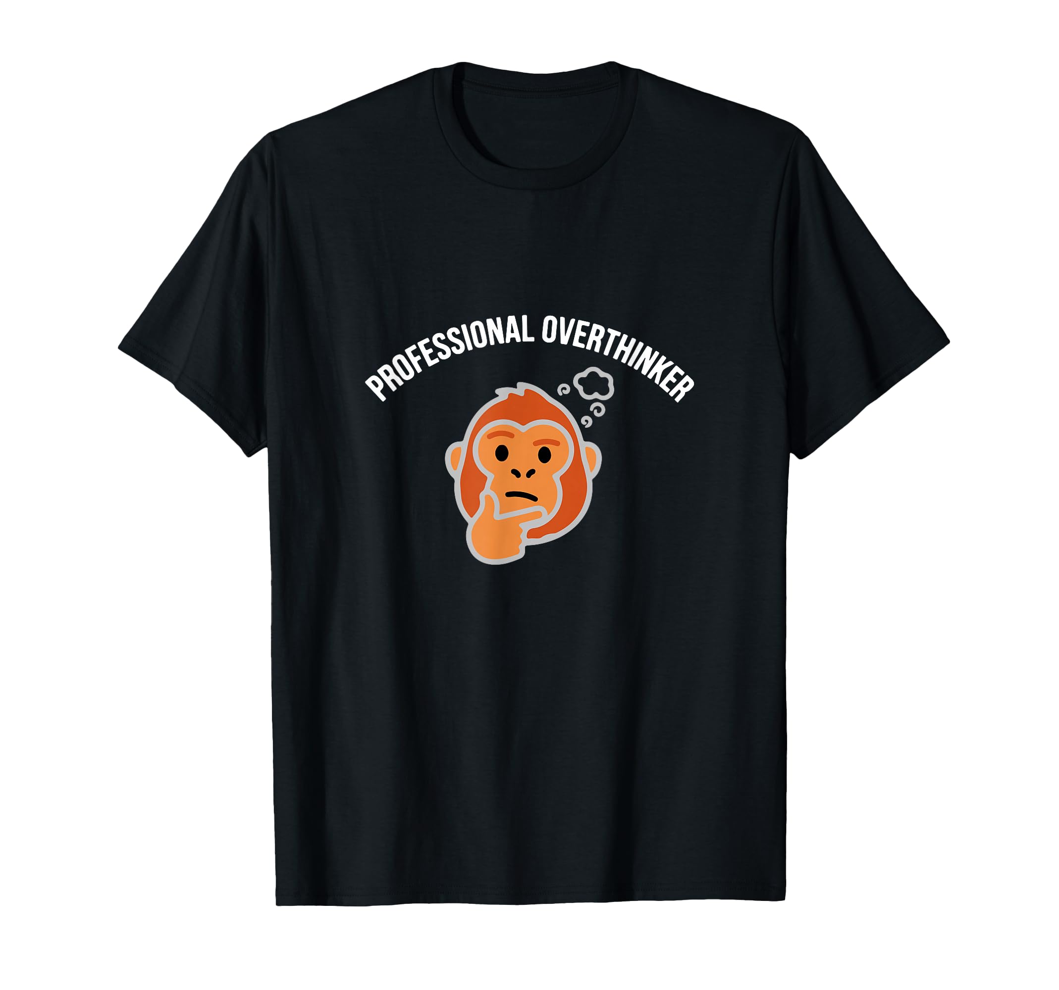 Professional Overthinker T-Shirt - Trendy Graphic Unisex - T-Shirt, Sweatshirt, Hoodie