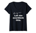 Womens Hang Let Me Overthink This T-Shirt - Minimalist Print Men Women - T-Shirt, Sweatshirt, Hoodie