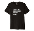 This Is My Working My Car Mechanic T-Shirt - Custom Art Print Men Women - T-Shirt, Sweatshirt, Hoodie