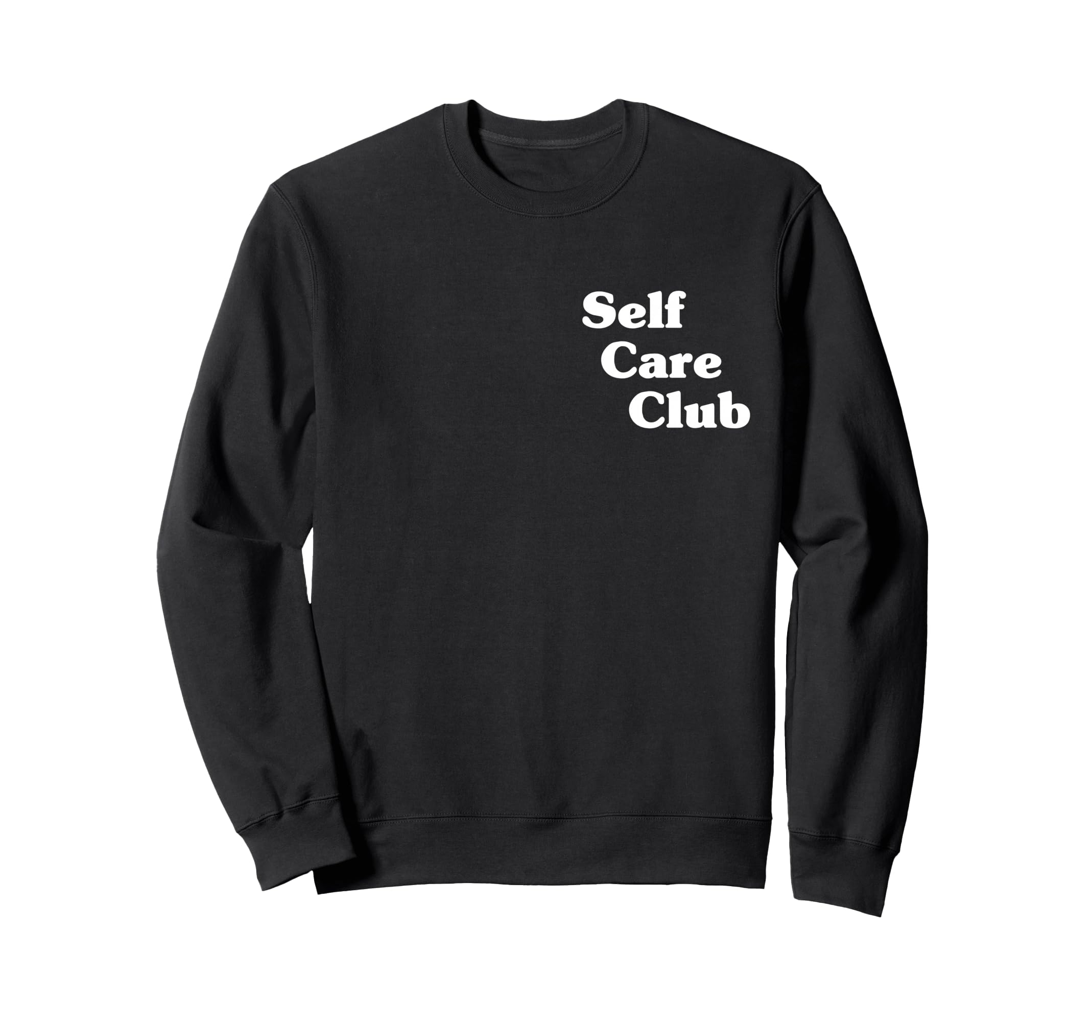 Self Care Club Sweatshirt - Graphic Print Men Women - T-Shirt, Sweatshirt, Hoodie