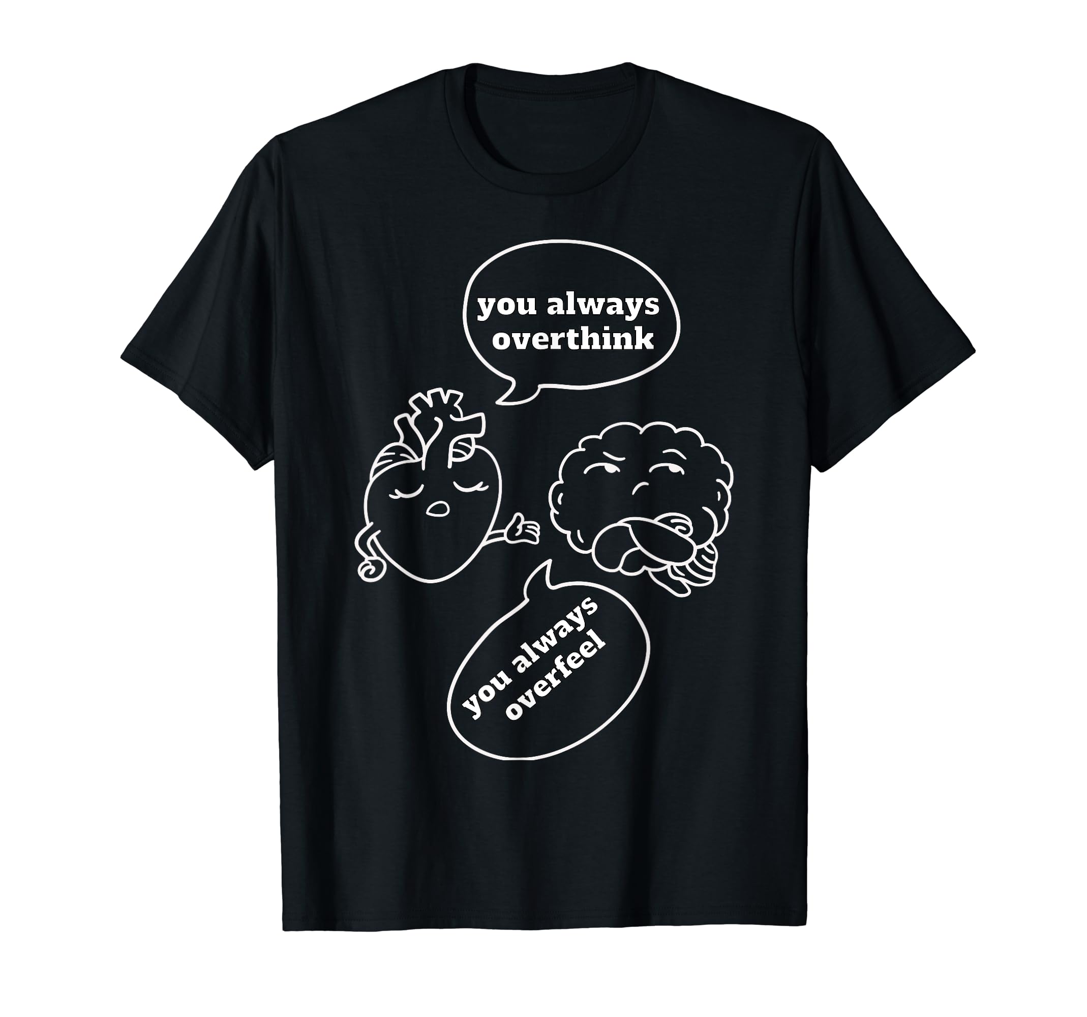 Overthinker Heart Vs Brain T-Shirt - Casual Everyday Wear Men Women - T-Shirt, Sweatshirt, Hoodie