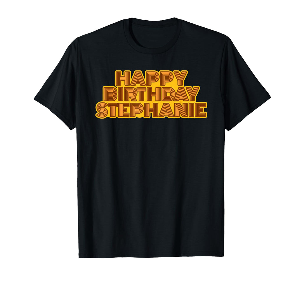 Happy Birthday Stephanie T-Shirt - Aesthetic Graphic Men Women - T-Shirt, Sweatshirt, Hoodie