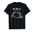 Be Real Not Self Love Mental Health T-Shirt - Custom Art Print Men Women - T-Shirt, Sweatshirt, Hoodie