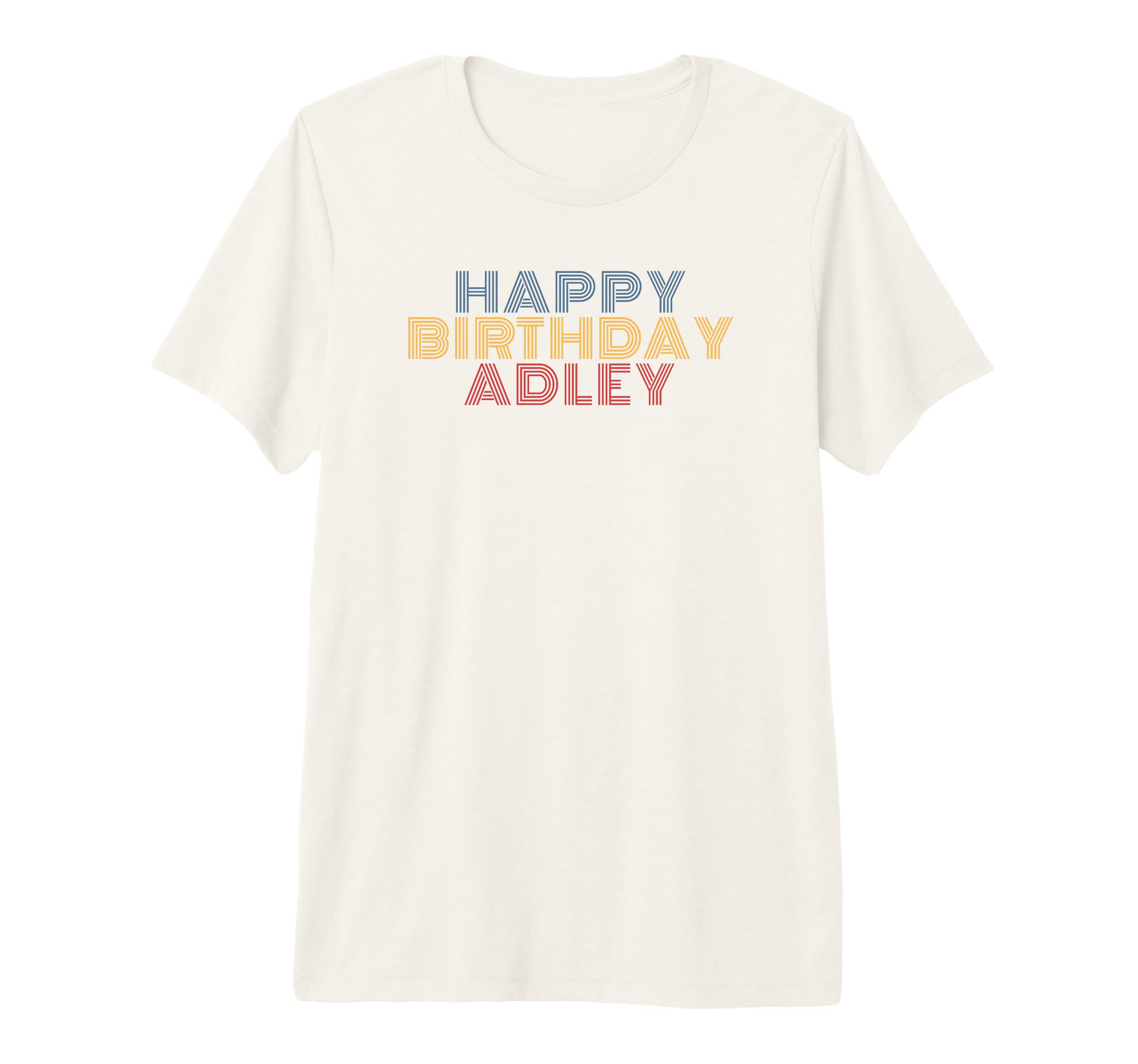 Happy Birthday Adley Personalized Name T-Shirt - Trendy Graphic Men Women - T-Shirt, Sweatshirt, Hoodie