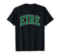 Eire Ireland Flag Typography Souvenir T-Shirt - Novelty Apparel Men Women - T-Shirt, Sweatshirt, Hoodie
