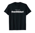 Professional Overthinkers Overthink T-Shirt - Unique Graphic for Adults - T-Shirt, Sweatshirt, Hoodie