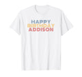 Happy Birthday Addison Personalized T-Shirt - Trendy Graphic for Adults - T-Shirt, Sweatshirt, Hoodie